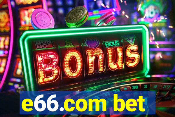 e66.com bet
